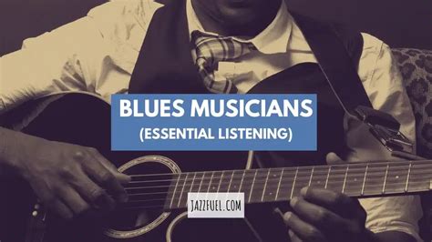 The Most Famous Blues Musicians Of All Time Jazzfuel