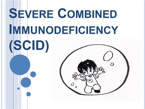 Severe Combined Immunodeficiency Scid Causes And Treatment Ppt