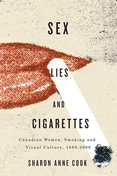 Sex Lies And Cigarettes Mcgill Queens University Press