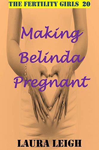 Making Belinda Pregnant A Taboo Fertile Pregnancy Story The Fertility