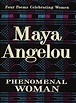 Phenomenal Woman: Four Poems Celebrating Women by Angelou, Maya: Fine ...