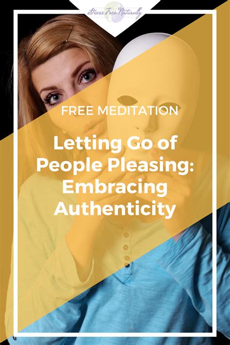 24 Letting Go Of People Pleasing And Embracing Your Authenticity