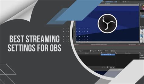 5 Best Streaming Settings For OBS 2023 Stream Like A Pro