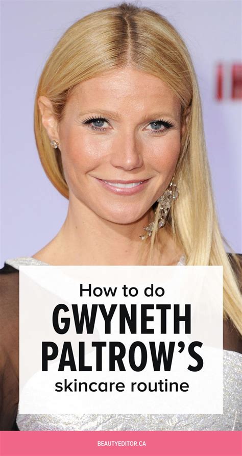 How To Do Gwyneth Paltrows Skincare Routine Celebrity Skin Care