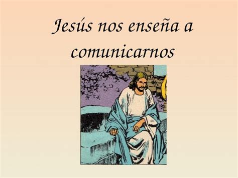 Pptx Jesús Nos Enseña A Comunicarnos Dokumentips