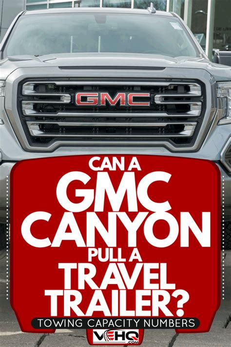 Tow hooks for gmc canyon. Can A GMC Canyon Pull A Travel Trailer? [Towing Capacity ...