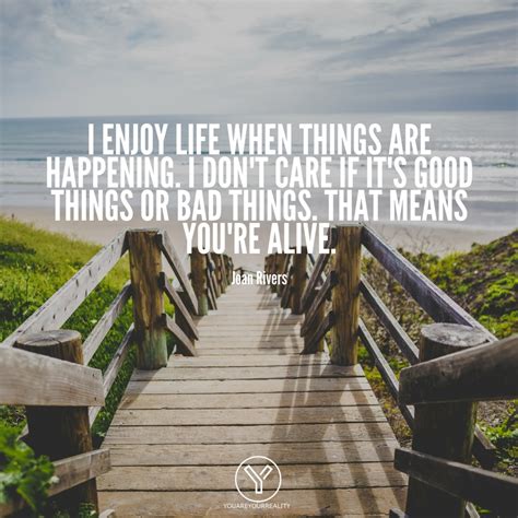 26 Quotes About Enjoying Life And Having Fun You Are Your Reality