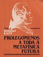KANT. Prolegômenos A Toda Metafísica Futura | PDF | Metafísica | A ...