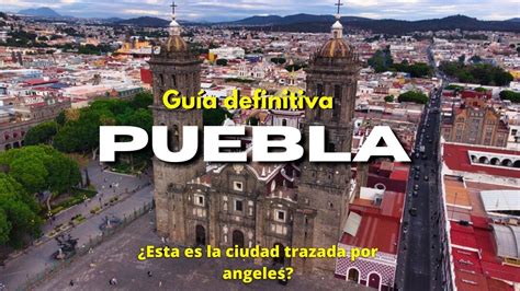 Puebla 🇲🇽 ¿quÉ Hacer Y A Donde Ir Paseo Por El Centro HistÓrico De