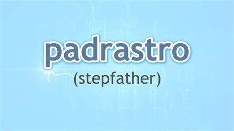 How To Pronounce Stepfather Padrastro In Spanish Youtube
