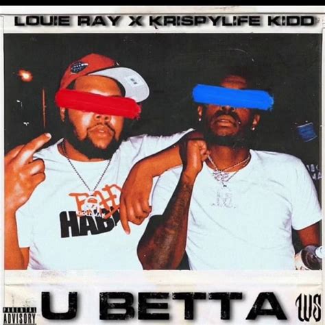 Louie Ray U Betta Lyrics Genius Lyrics