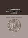 Die Matrikel der Universität Leipzig. Teilband VI: Die Jahre 1892 bis ...