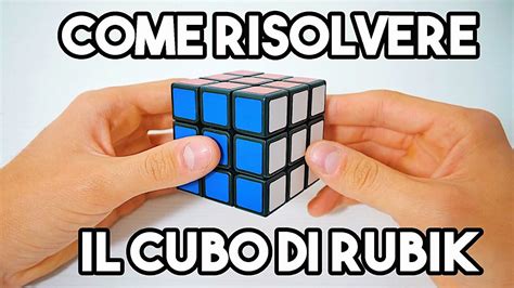 Come Risolvere Il Cubo Di Rubik Metodo Facile A Strati Tutorial