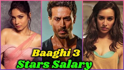 Shocking Salary Of Baaghi 3 Actors And Actress Tiger Shroff Shraddha