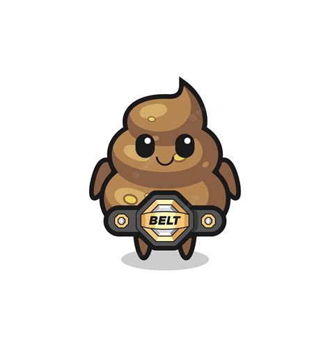 Premium Vector The Mma Fighter Poop Mascot With A Belt