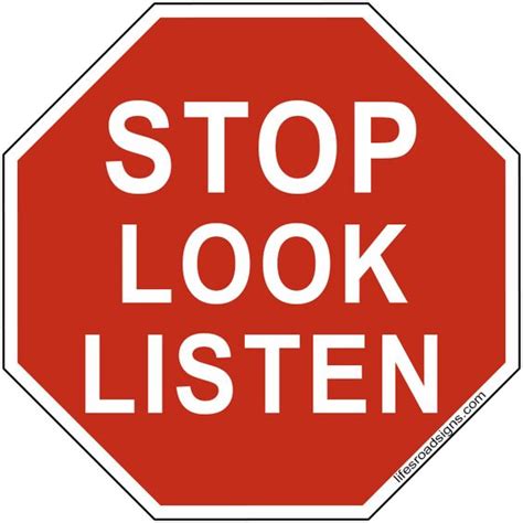 Stop Look Listen A Great Sign For Navigating The Roads Of Life See