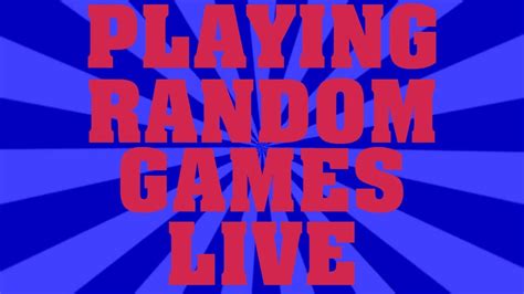 Playing Random Games Live W Friends 2 Hour Stream Youtube