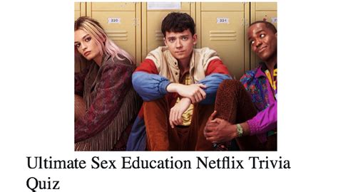 Ultimate Sex Education Netflix Trivia Quiz Nsf Music Magazine