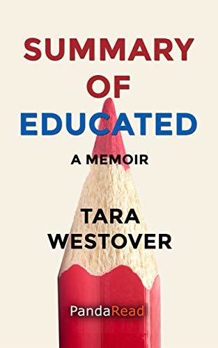 Summary Of Educated A Memoir By Tara Westover By Panda Read Goodreads