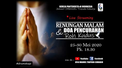 Live Streaming Doa Malam Pencurahan Roh Kudus Gpdi Imanuel Tropodo Youtube