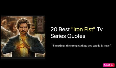 20 Best Iron Fist Tv Series Quotes Nsf Music Magazine