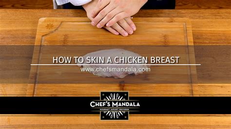Lesson 90 How To Skin A Chicken Breast Chefs Mandala