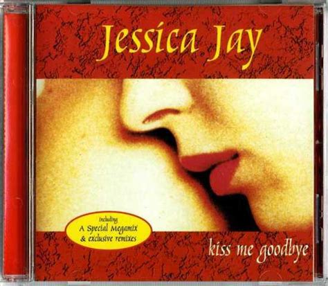Jessica Jay Kiss Me Goodbye Releases Discogs