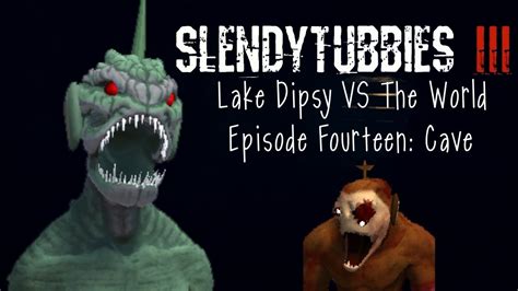 Slendytubbies 3 Lake Dipsy Vs The World Episode Fourteen Cave