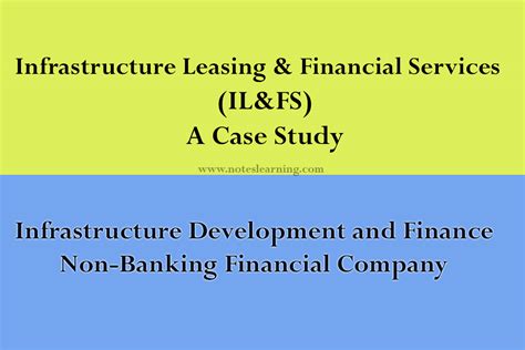 Infrastructure Leasing And Financial Services Ilandfs A Case Study