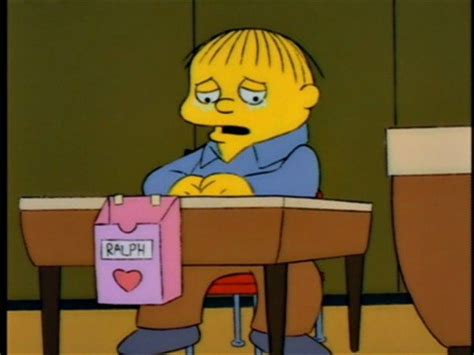 Only Ralph Wiggum Understands Valentines Day The Simpsons Funny Memes Ralph Wiggum