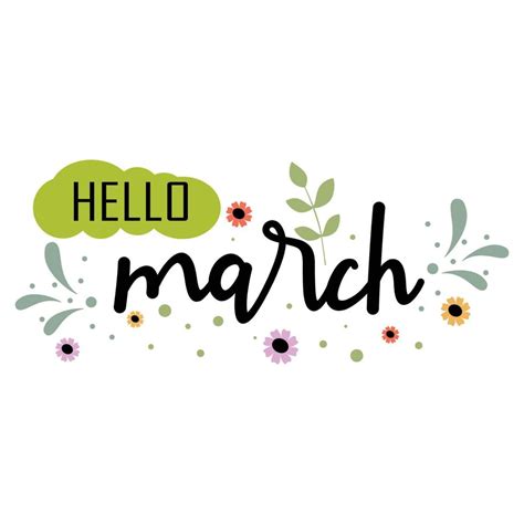 Hello March March Month Vector With Flowers And Leaves Decoration