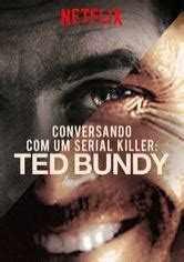 Conversando com um serial killer Ted Bundy Netflix série NoNetflix