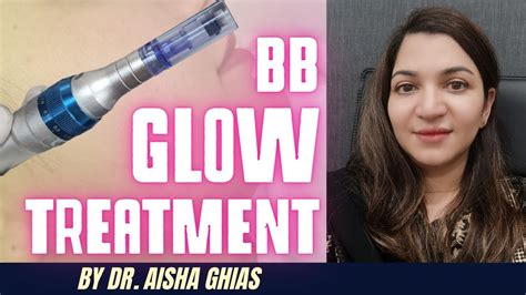 Bb Glow Treatment In Pakistan Best Bb Glow Treatment Tutorial By Dr