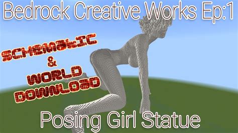 Bedrock Creative Works Ep1 Posing Girl Statue World And Schematic Download Minecraft Youtube