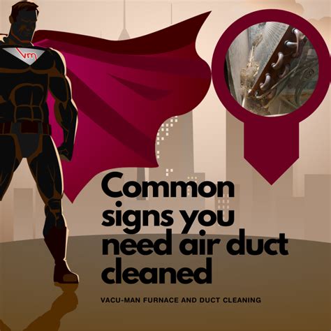 Common Signs You Need Your Air Ducts Cleaned Vacu Man Furnace And