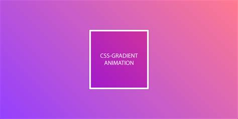 Animation Of Css Gradients 22 An Experimental Approach By Ali