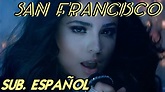 Galantis - San Francisco sub español (ft Sofia Carson) - YouTube