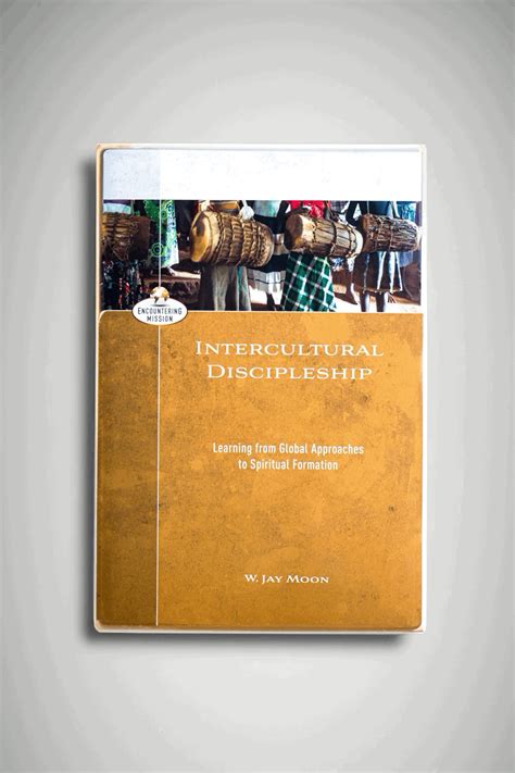 Intercultural Discipleship Learning From Global Approaches To