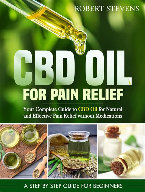 Cbd Oil For Pain Relief Your Complete Guide To Cbd Oil