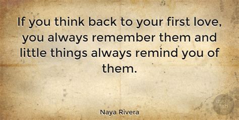 Naya Rivera If You Think Back To Your First Love You Always Remember