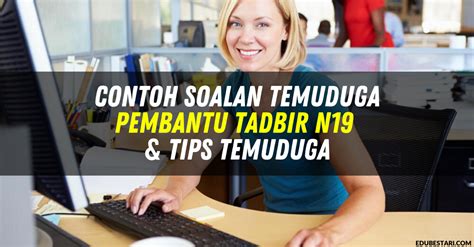 Contoh Soalan Temuduga Pembantu Tadbir N19 & Tips Temuduga  Edu Bestari