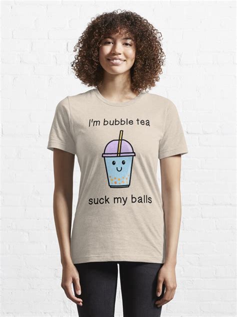 Ich Bin Bubble Tea Lutsch Meine Eier T Shirt Von Fluffaluff Redbubble