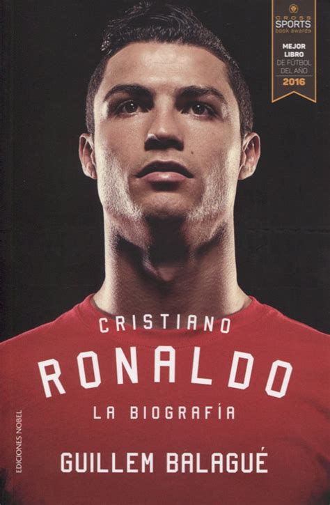 Cristiano Ronaldo La Biografía Guillem Balagué Blog Del Real Madrid