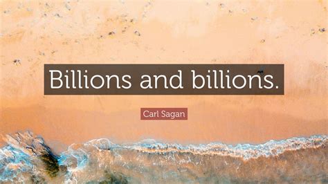 Carl Sagan Quote Billions And Billions 12 Wallpapers Quotefancy