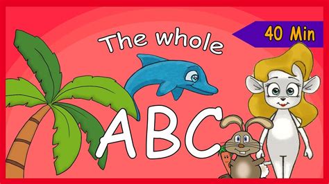 The Whole Abc In 40 Minutes Learn And Sing The Alphabet Abc For