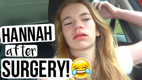 Surgery Aftermath Hannah Gets Surgery Youtube