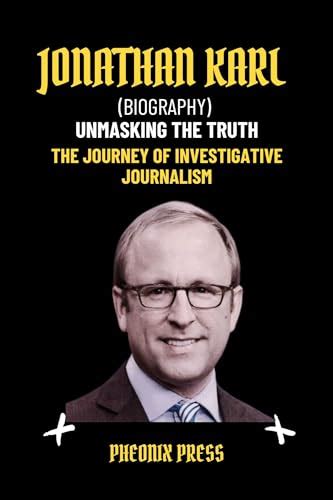 Jonathan Karl Biography Unmasking The Truth The Journey Of