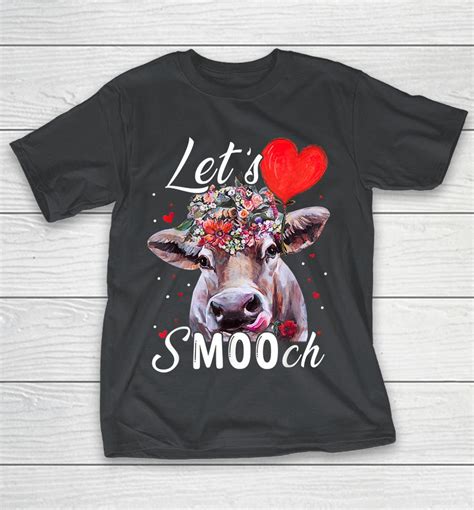 Cow Valentine Let S Smooch Farmer Valentine S Day Shirts Woopytee