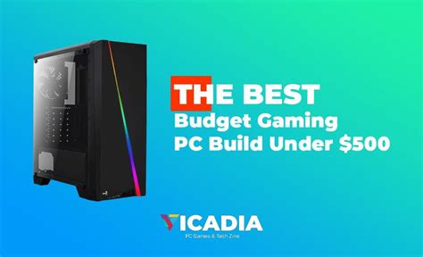 The Best Budget Gaming Pc Build Under 500 In 2020 Vicadia