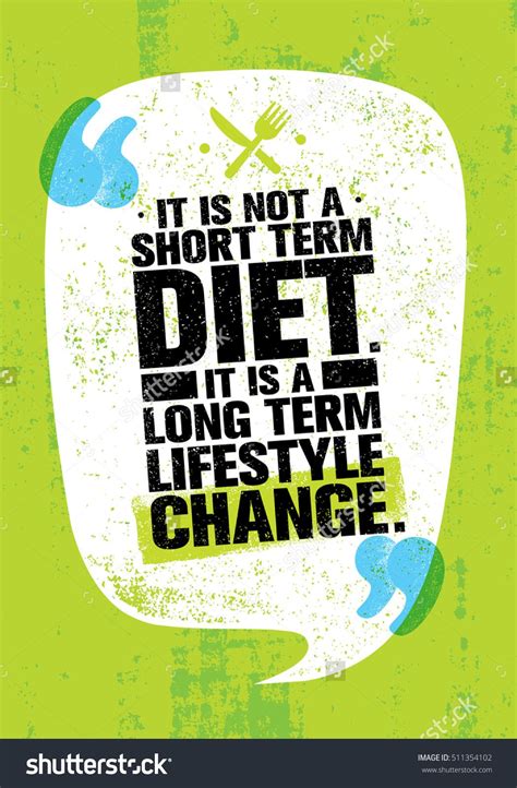 It Is Not Short Time Diet It Is A Long Term Lifestyle Change